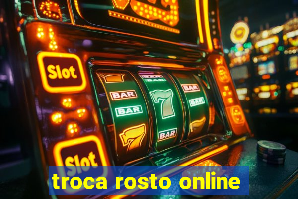 troca rosto online